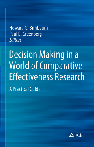 Decision Making in a World of Comparative Effectiveness Research: A Practical Guide