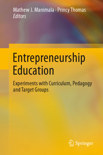 Entrepreneurship Education: Experiments with Curriculum, Pedagogy and Target Groups