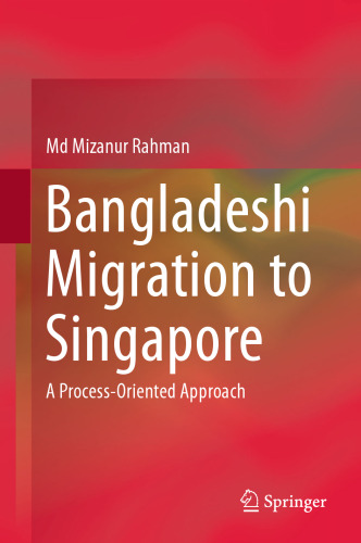 Bangladeshi Migration to Singapore: A Process-Oriented Approach 