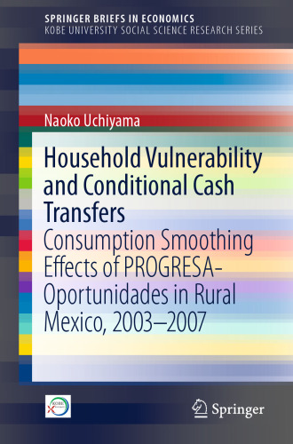 Household Vulnerability and Conditional Cash Transfers: Consumption Smoothing Effects of PROGRESA-Oportunidades in Rural Mexico, 2003−2007