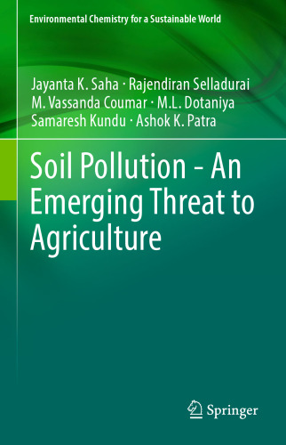 Soil Pollution - An Emerging Threat to Agriculture