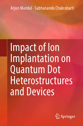 Impact of Ion Implantation on Quantum Dot Heterostructures and Devices 