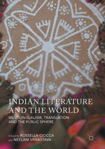 Indian Literature and the World: Multilingualism, Translation, and the Public Sphere