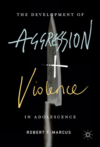 The Development of Aggression and Violence in Adolescence