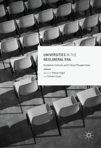 Universities in the Neoliberal Era: Academic Cultures and Critical Perspectives 