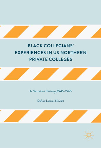 Black Collegians’ Experiences in US Northern Private Colleges: A Narrative History, 1945-1965 