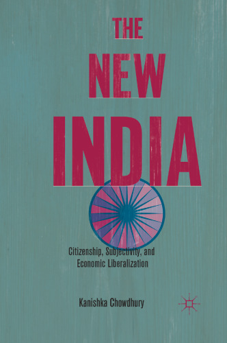 The New India: Citizenship, Subjectivity, and Economic Liberalization