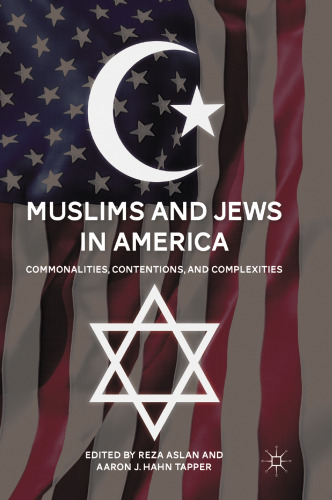 Muslims and Jews in America: Commonalities, Contentions, and Complexities