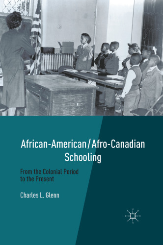 African-American/Afro-Canadian Schooling: From the Colonial Period to the Present