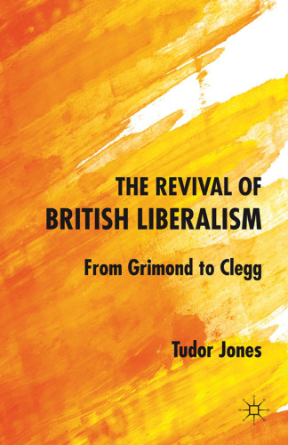 The Revival of British Liberalism: From Grimond to Clegg