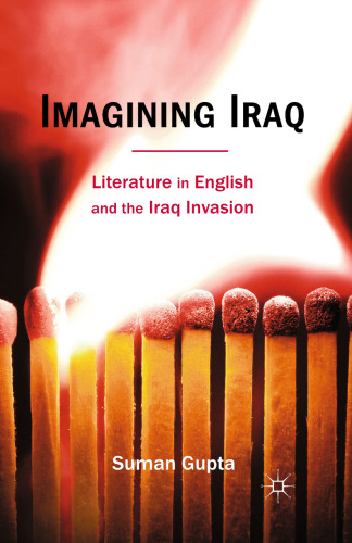 Imagining Iraq: Literature in English and the Iraq Invasion