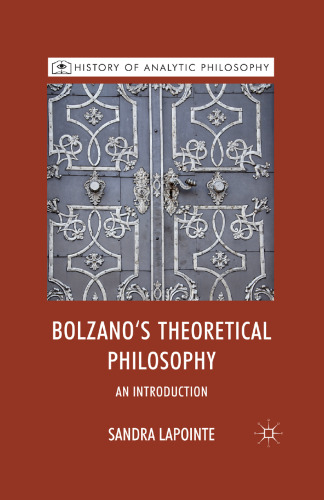 Bolzano’s Theoretical Philosophy: An Introduction