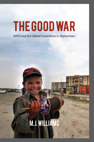 The Good War: NATO and the Liberal Conscience in Afghanistan