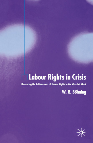 Labour Rights in Crisis: Measuring the Achievement of Human Rights in the World of Work