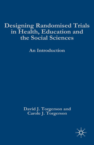 Designing Randomised Trials in Health, Education and the Social Sciences: An Introduction