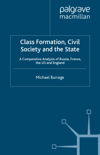 Class Formation, Civil Society and the State: A Comparative Analysis of Russia, France, the US and England