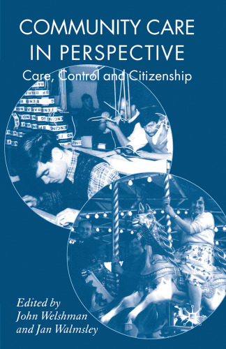 Community Care in Perspective: Care, Control and Citizenship