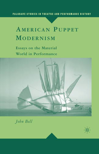 American Puppet Modernism: Essays on the Material World in Performance