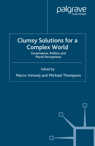 Clumsy Solutions for a Complex World: Governance, Politics and Plural Perceptions