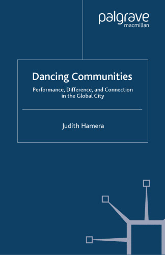 Dancing Communities: Performance, Difference, and Connection in the Global City