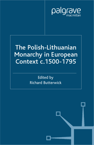 The Polish-Lithuanian Monarchy in European Context, c. 1500–1795