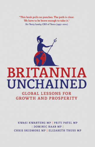 Britannia Unchained: Global Lessons for Growth and Prosperity