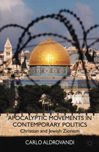 Apocalyptic Movements in Contemporary Politics: Christian and Jewish Zionism