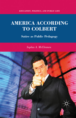 America According to Colbert: Satire as Public Pedagogy