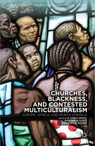 Churches, Blackness, and Contested Multiculturalism: Europe, Africa, and North America