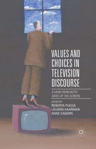 Values and Choices in Television Discourse: A View from Both Sides of the Screen