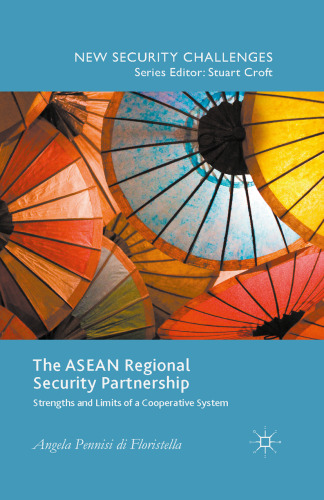 The ASEAN Regional Security Partnership: Strengths and Limits of a Cooperative System