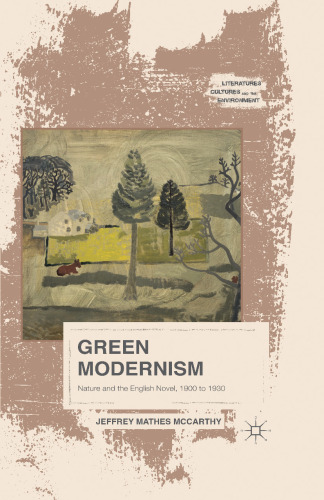 Green Modernism: Nature and the English Novel, 1900 to 1930