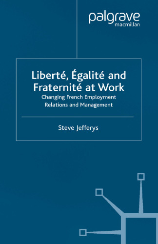 Liberté, Égalité and Fraternité at Work: Changing French Employment Relations and Management