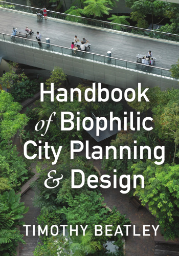 Handbook of Biophilic City Planning and Design