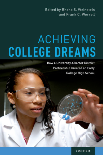 Achieving college dreams : how a university-charter district partnership created an early college high school