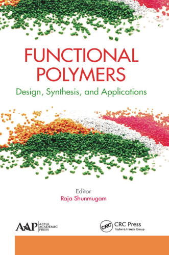 Functional polymers : design, synthesis, and applications