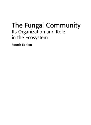 The Fungal Community : Its Organization and Role in the Ecosystem, Fourth Edition