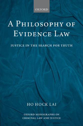 A Philosophy of Evidence Law: Justice in the Search for Truth