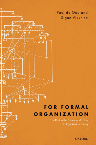 For formal organization : the past in the present and future of organization theory