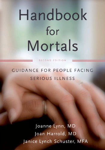 Handbook for Mortals. Guidance for People Facing Serious Illness