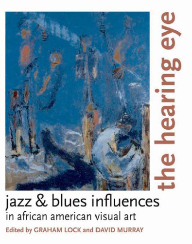 The hearing eye : jazz and blues influences in African American visual art