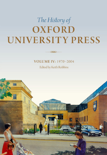 History of Oxford University Press: Volume IV. 1970 to 2004