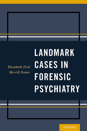 Landmark cases in forensic psychiatry