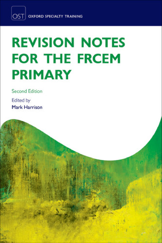 Revision notes for the FRCEM primary