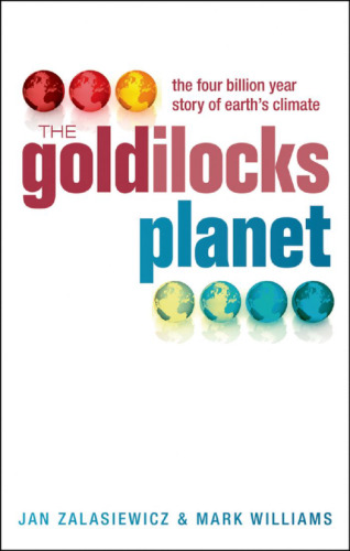 The Goldilocks planet : the four billion year story of earth's climate