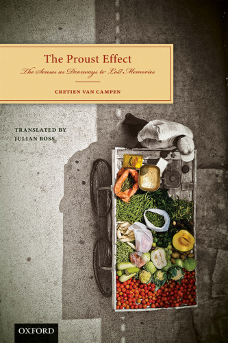 The Proust effect : the senses as doorways to lost memories