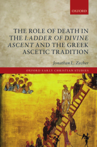 The role of death in the Ladder of divine ascent and the Greek ascetic tradition