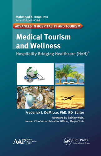 Medical tourism and wellness : hospitality bridging healthcare (H2H)