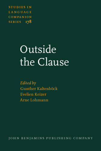 Outside the Clause: Form and function of extra-clausal constituents