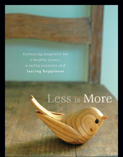 Less is More: Embracing Simplicity for a Healthy Planet, a Caring Economy and Lasting Happiness